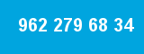 962 279 68 34
